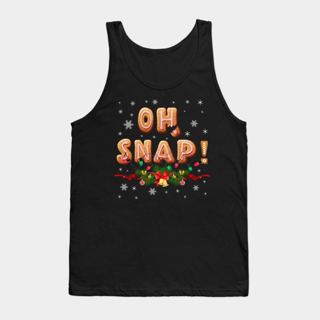 Oh Snap Gingerbread Man Funny Christmas Tank Top by Sinclairmccallsavd